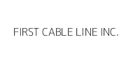 FIRST CABLE LINE INC.